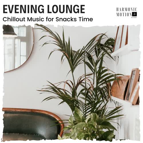 Evening Lounge - Chillout Music For Snacks Time