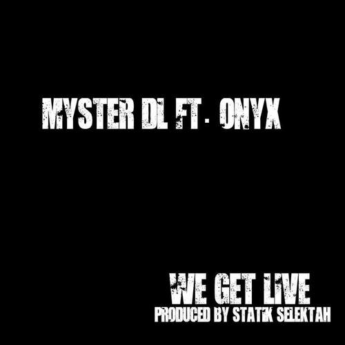 We Get Live (feat. Statik Selektah & Onyx) [Explicit]