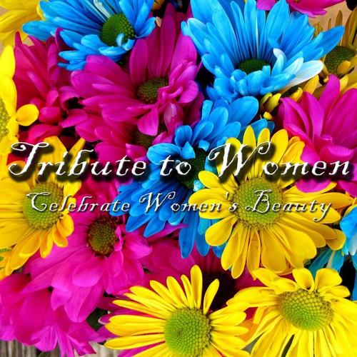 Tribute to Women (Celebrate Women's Beauty)