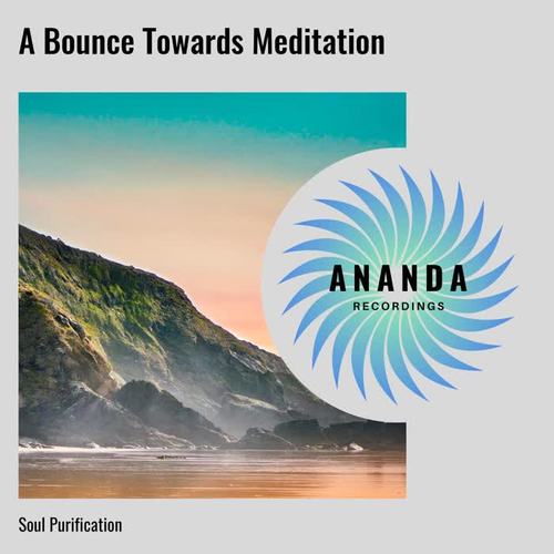 A Bounce Towards Meditation: Soul Purification