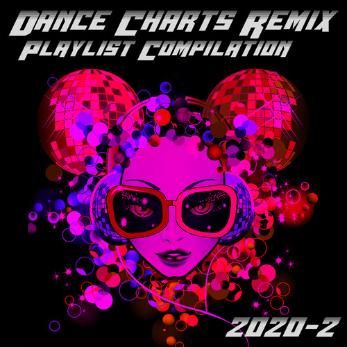 Dance Charts Remix Playlist Compilation 2020.2