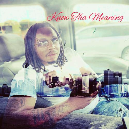 Know Tha Meaning (Explicit)