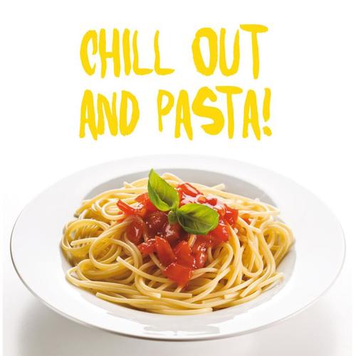 Chillout And Pasta !