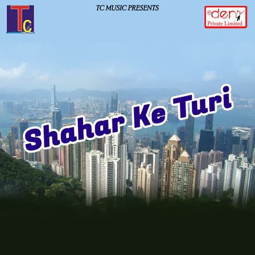 Shahar Ke Turi
