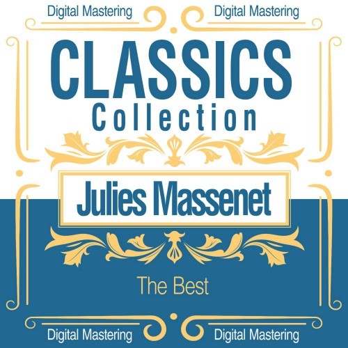 Julies Massenet the Best (Classics Collection)