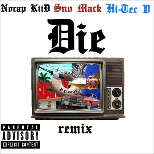 Die (feat. Sno Mack & Hi-Tec V) [Explicit]