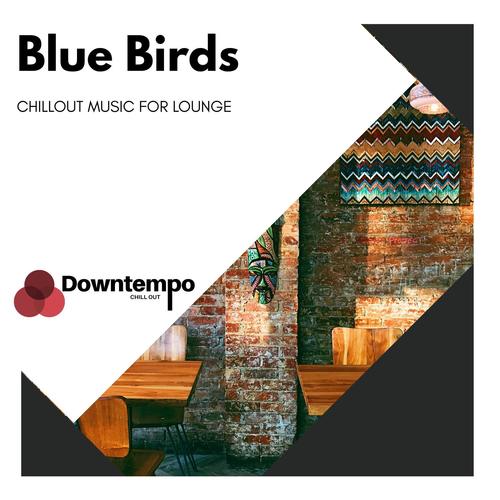 Blue Birds: Chillout Music for Lounge