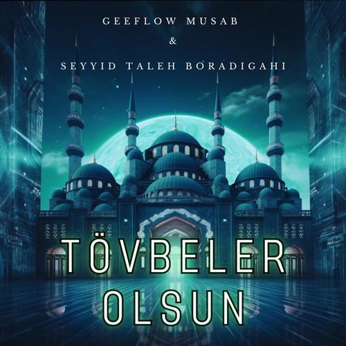 Tövbeler olsun (feat. Seyyid Taleh Boradigahi)