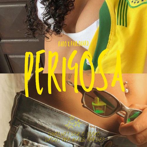 Perigosa (feat. PauloHard) [Explicit]