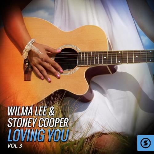 Wilma Lee & Stoney Cooper, Loving You, Vol. 3 (Explicit)