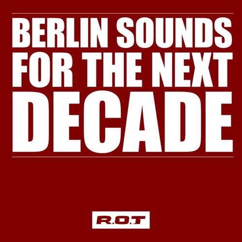 Berlin Sounds for the Next Decade