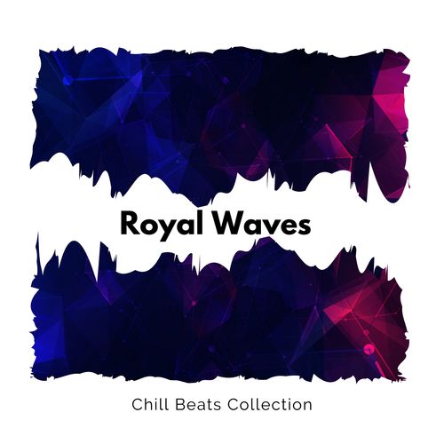 Royal Waves - Chill Beats Collection