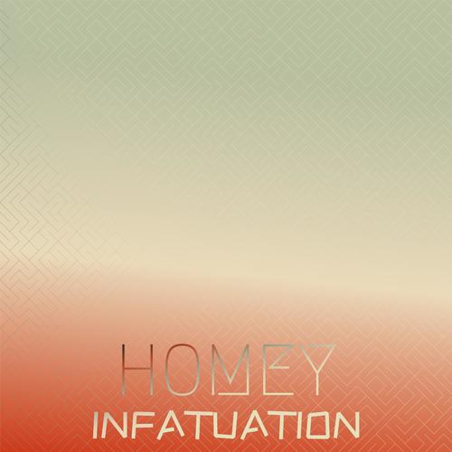 Homey Infatuation