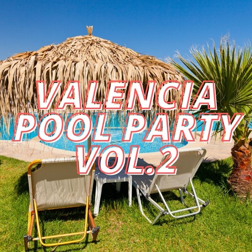 Valencia Pool Party Vol.2