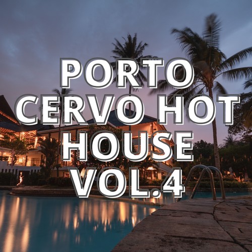 Porto Cervo Hot House Vol.4