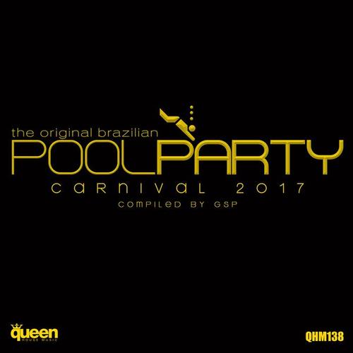 The Original Brazilian Pool Party Carnival 2017