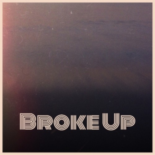 Broke Up