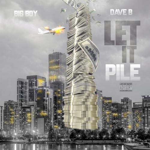 Let It Pile (feat. Big Boy) [Explicit]