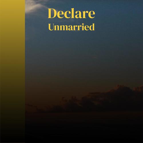 Declare Unmarried