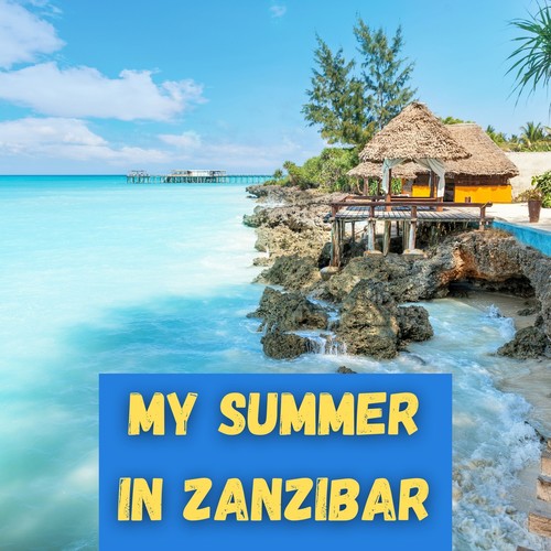 My Summer in Zanzibar