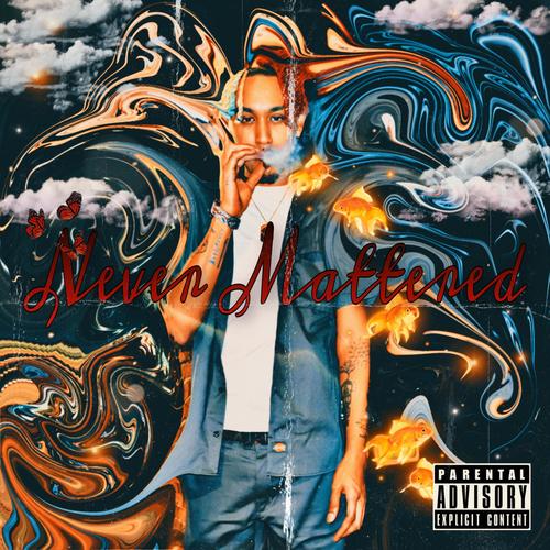 Never Mattered (Explicit)