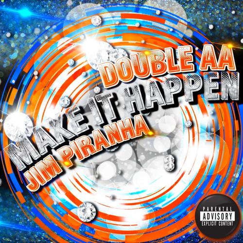 Make It Happen (feat. JiM Piranha) [Explicit]