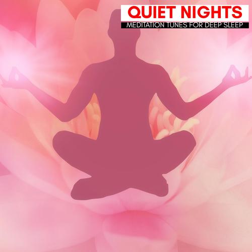 Quiet Nights - Meditation Tunes For Deep Sleep