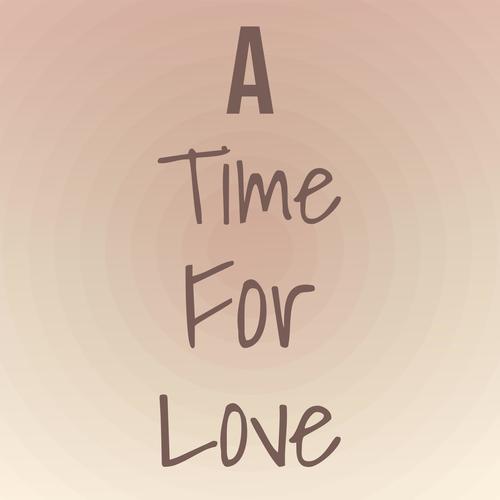 A time for love