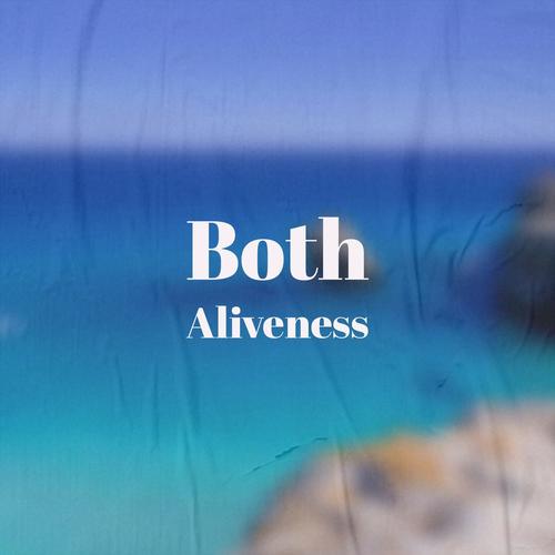 Both Aliveness