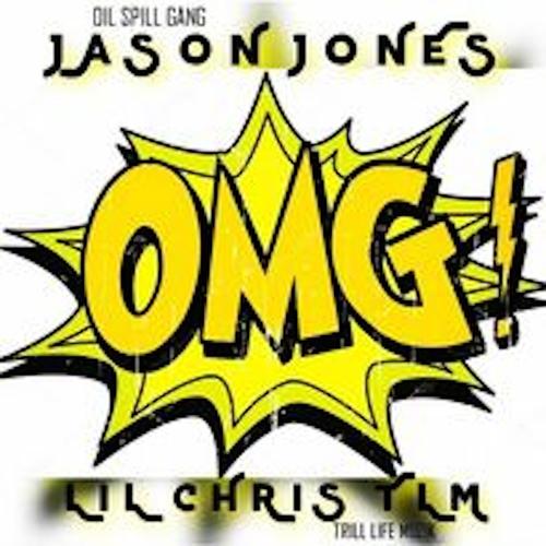 OMG (feat. Jason Jones & Lil Chris Tlm) [Explicit]