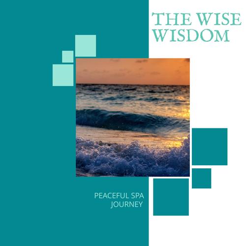 The Wise Wisdom - Peaceful Spa Journey