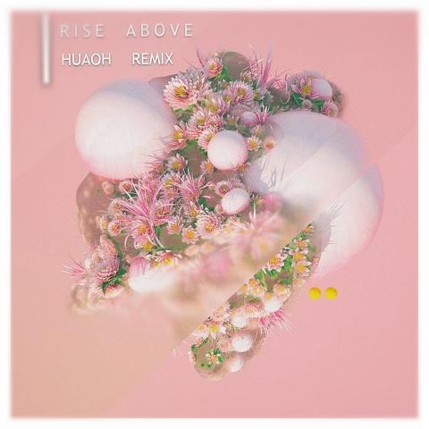 Rise Above ( HuaoH Remix )