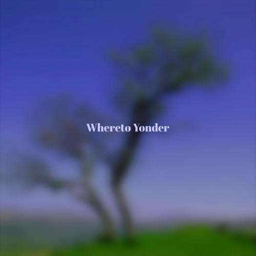 Whereto Yonder