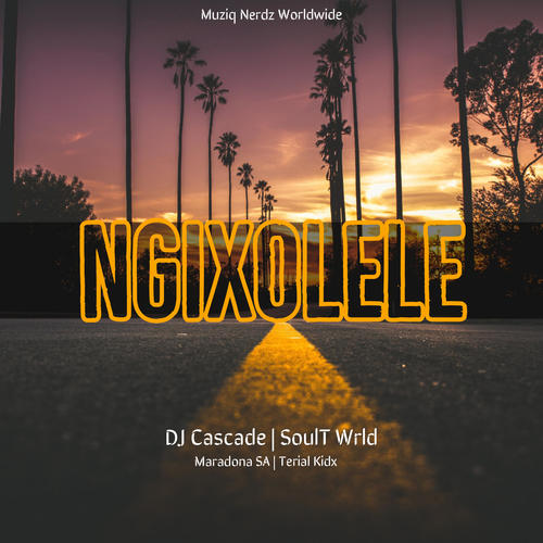 Ngixolele (feat. Maradona SA & Terial Kidx)