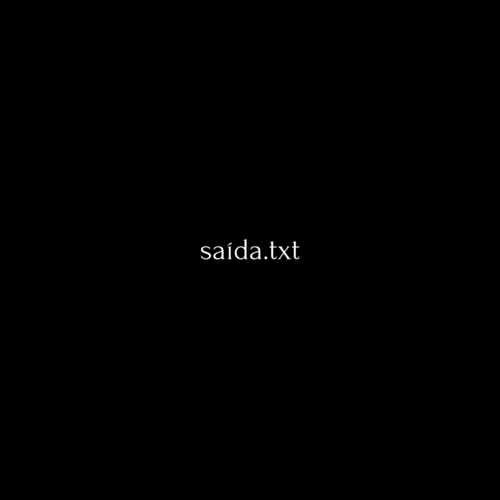 Saída.txt (naoépraserbom) [Explicit]