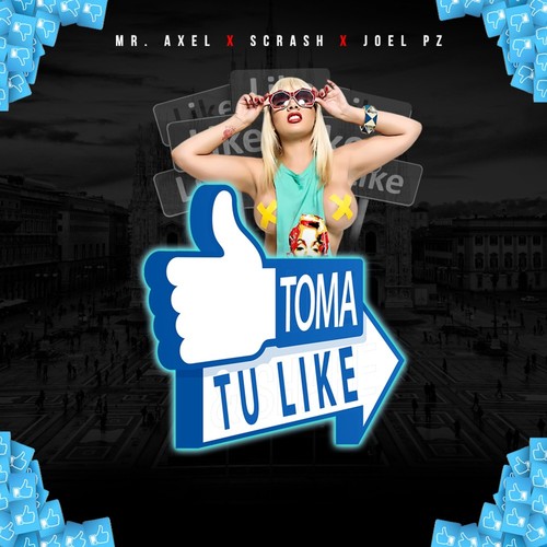 Toma Tu Like (feat. Scratch & Joel PZ)