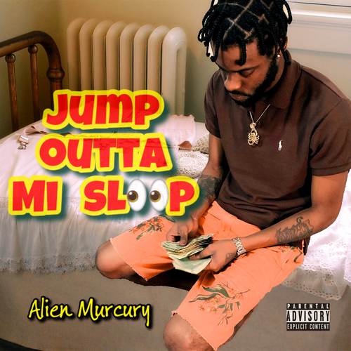 Jump Outta Mi Sleep (Explicit)