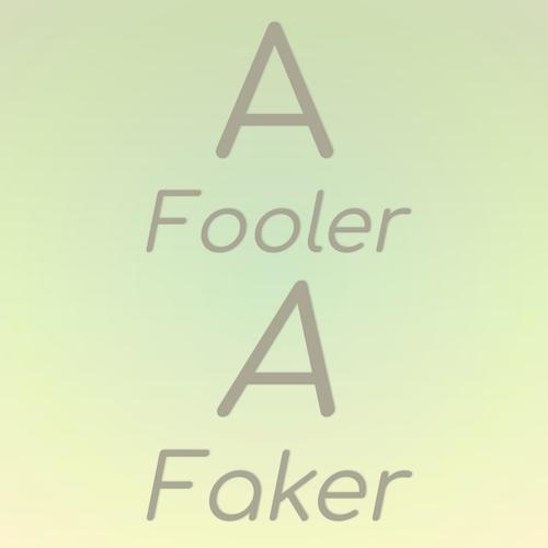 A Fooler A Faker
