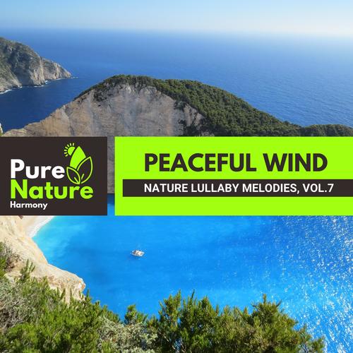 Peaceful Wind - Nature Lullaby Melodies, Vol.7