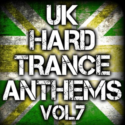 UK Hard Trance Anthems Volume 7