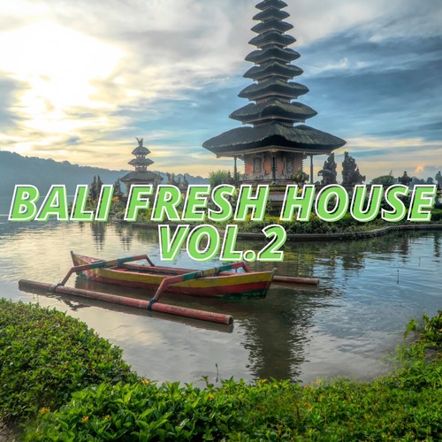 Bali Fresh House Vol.2