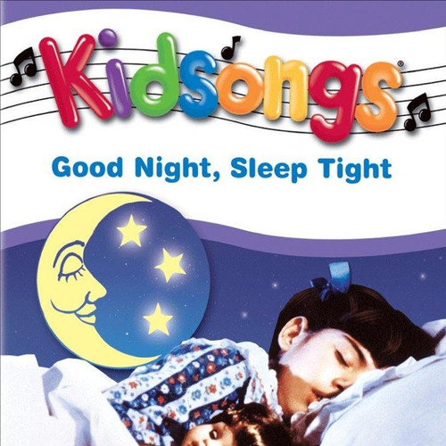 Kidsongs: Good Night, Sleep Tight