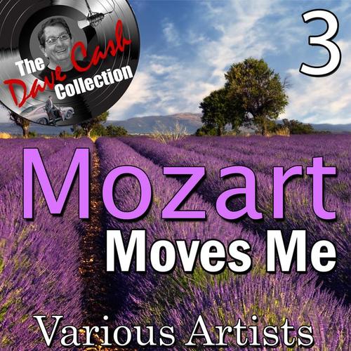 The Dave Cash Collection: Mozart Moves Me, Vol. 3