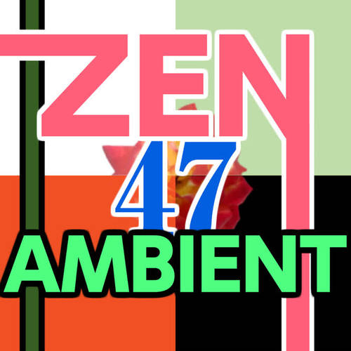 Zen Ambient 47