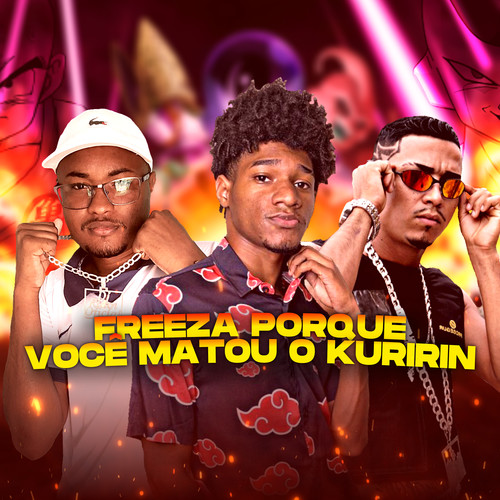 Freeza Porque Você Matou o Kuririn (Brega Funk) [Explicit]