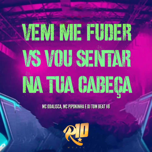 Vem Me Fuder Vs Vou Sentar na Tua Cabeça (Explicit)