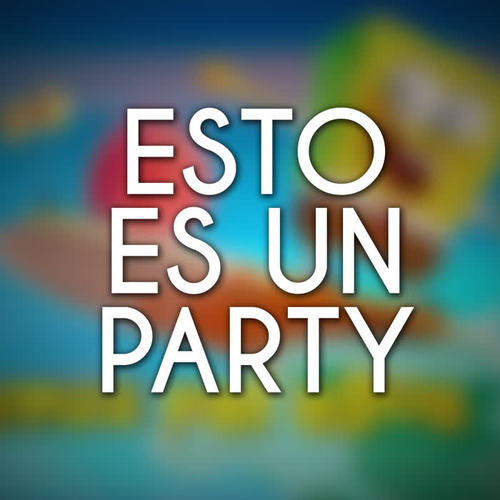 Esto Es Un Party