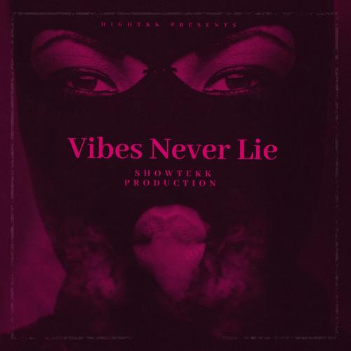 Vibes Never Lie (feat. SHOWTEKK PRODUCTION)