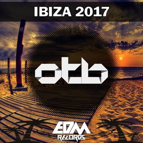 Otb EDM Records Ibiza 2017 (Explicit)