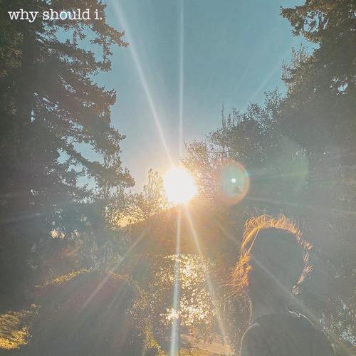 why should i (feat. Oliver Prince)